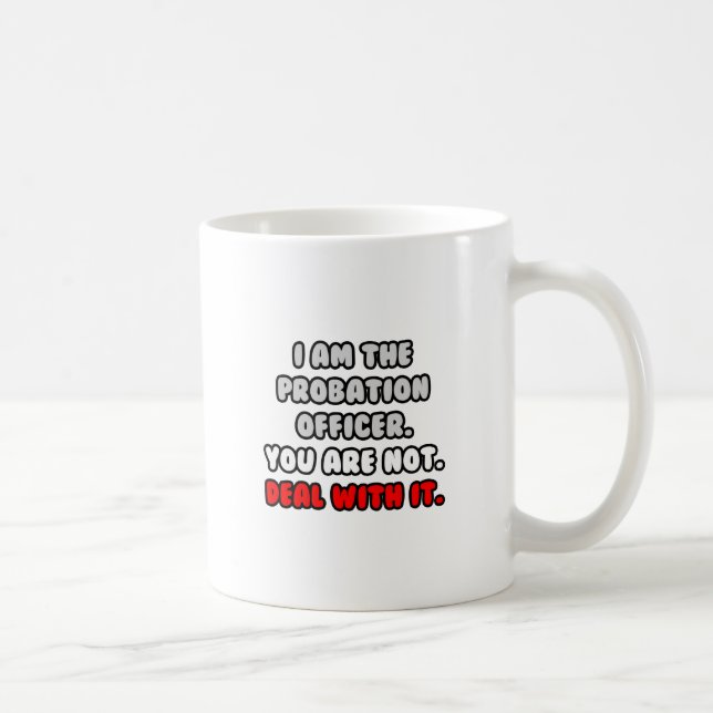 Mug Traiter Avec Elle ... Agent de probation amusant (Droite)