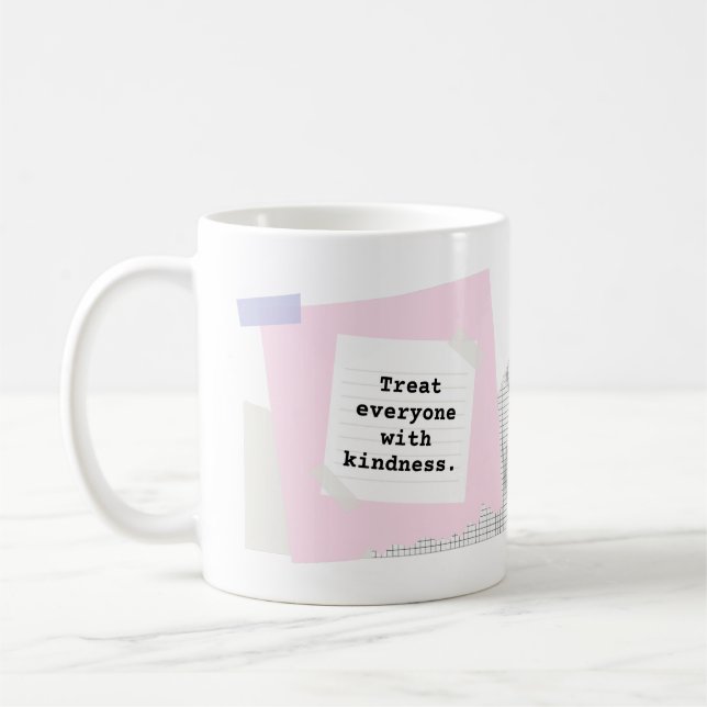 Mug Traitez tout le monde avec gentillesse. Surtout no (Gauche)