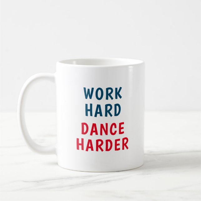 Mug Travaille dur, danse plus dur (Gauche)