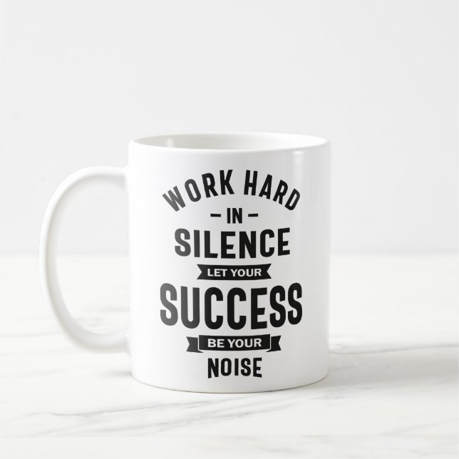 Mug Travailler Dur En Silence - Laissez Le Succès Fair (Gauche)