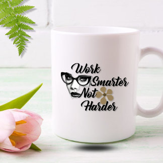 Mug Travailler plus intelligent pas plus dur - Femme c