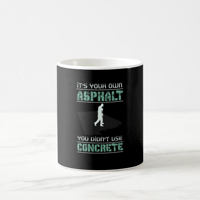 Mug Travailleur du béton - C'est votre propre asphalte (Centre)