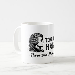 Mug Trop chaud à Handel - Amoureux de la musique baroq
