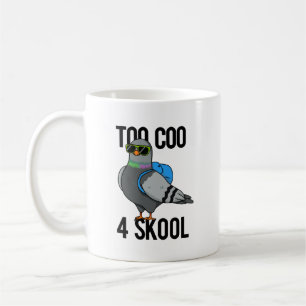 Mug Trop Coo 4 Skool drôle Cool Pigeon Pun