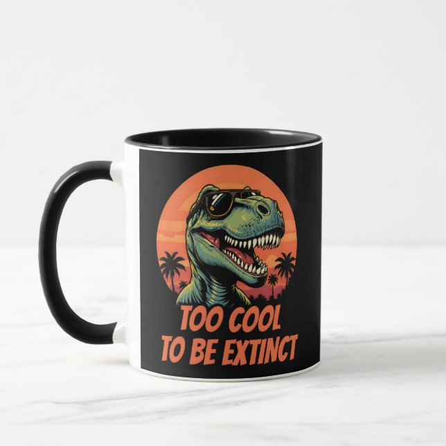 Mug Trop Cool Pour Être Extinct Drôle T-Rex (Gauche)