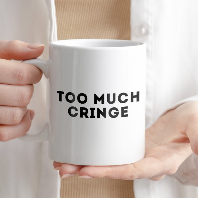 Mug Trop de cringe de Cup humoristique (Créateur téléchargé)
