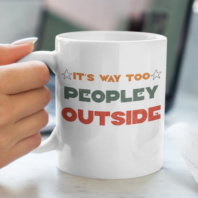 Mug Trop de gens dehors (Créateur téléchargé)