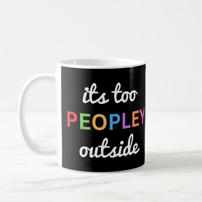 Mug "Trop de gens dehors" Drôle (Gauche)
