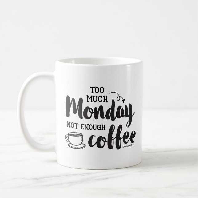 Mug Trop de lundi pas assez de café GraphicLoveShop (Gauche)