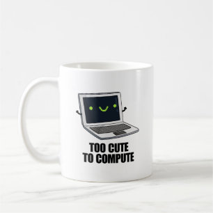 Mug Trop Mignonne Pour Calculer Funny Ordinateur Porta
