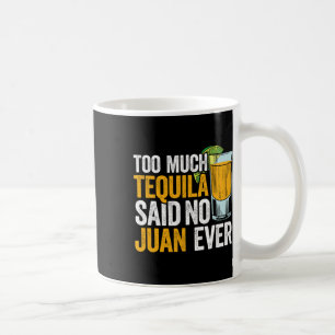 Mug Trop Tequila A Dit Non Juan Jamais Mexique Cinco D
