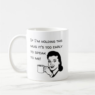 Mug Trop Tôt Pour Me Parler