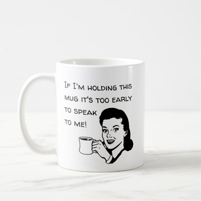 Mug Trop Tôt Pour Me Parler (Gauche)