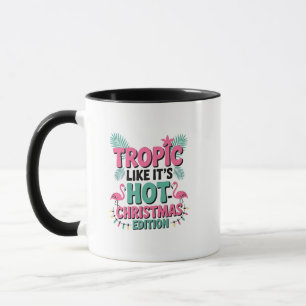 Mug Tropic Like It’s Hot : Christmas Edition