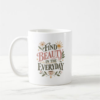 Mug Trouvez la beauté dans la citation de style de vie