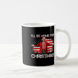 Mug Trump 2024 Sera À La Maison Pour Noël Drôle Trump 