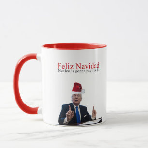 Mug Trump. Feliz Navidad, le Mexique va payer pour ça 