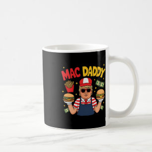 Mug Trump Mac Daddy Préparer des Frites Drôle de Dire