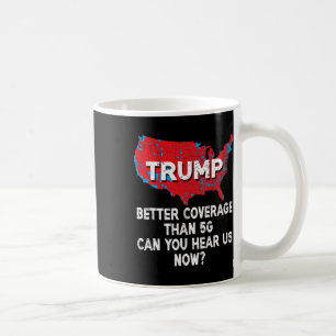 Mug Trump Meilleure Couverture Que 5g Pouvez-Vous Nous