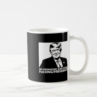 Mug Trump Mes Pronoms Sont Votre Ing Président