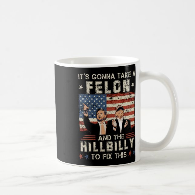 Mug Trump Vance Sa Va Prendre Un Felon Et Une Colline (Droite)