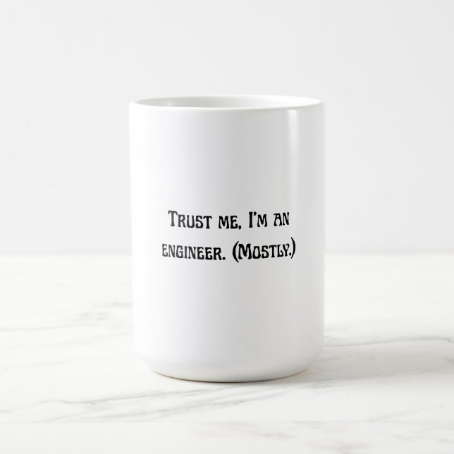 Mug Trust Me I’m an Engineer (Mostly) | Art Nouveau Ty (Centre)