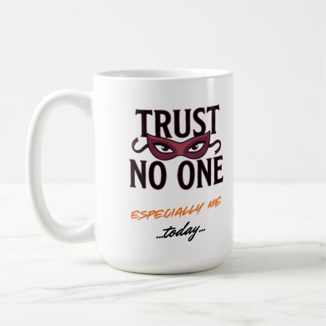 Mug Trust No One Especially Me Funny April  (Gauche)