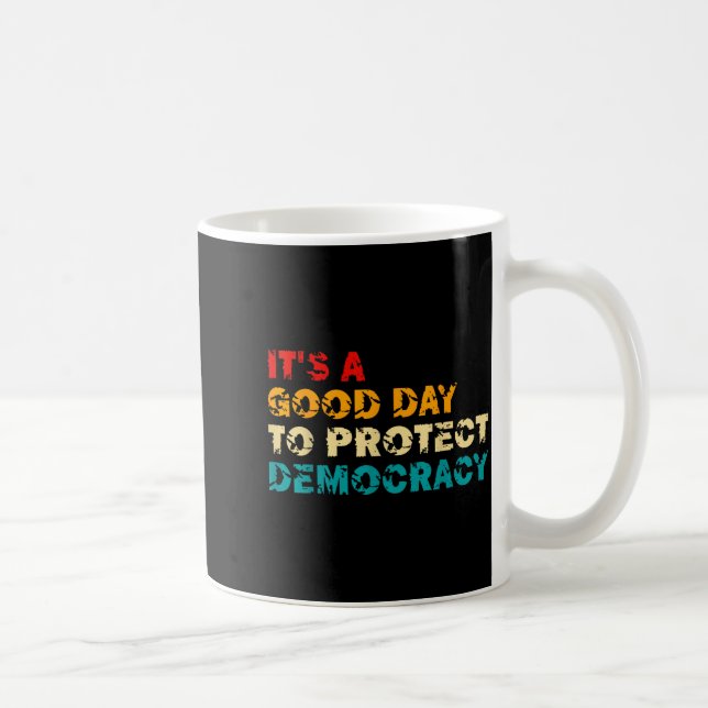 Mug T's A Good Day To Protect Democracy Human Rights L (Droite)