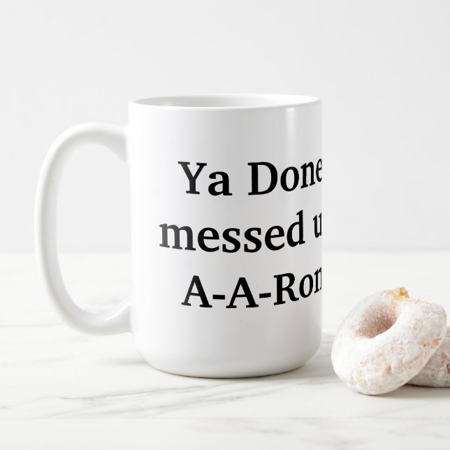 Mug tu as fini par gâcher a-a-ron (Avec donut)