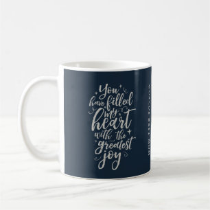 MUG TU AS REMPLI MON COEUR AVEC LA PLUS GRANDE JOIE