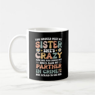 Mug Tu devrais rencontrer ma soeur, elle est folle de