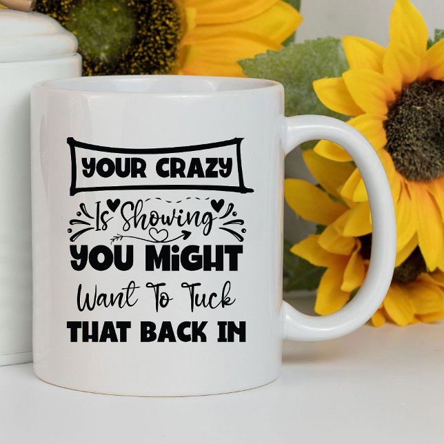 Mug Tu es fou, ça montre drôle | Sarcastique (Créateur téléchargé)