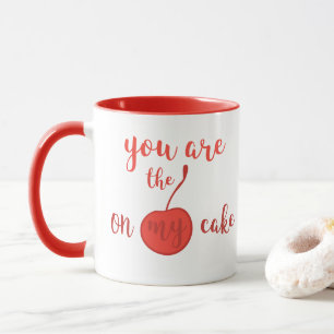 Mug Tu es la cerise sur mon gâteau   Citation romantiq