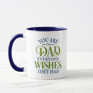 Mug Tu Es Le Père Que Tout Le Monde Souhaite Qu'Ils Ai