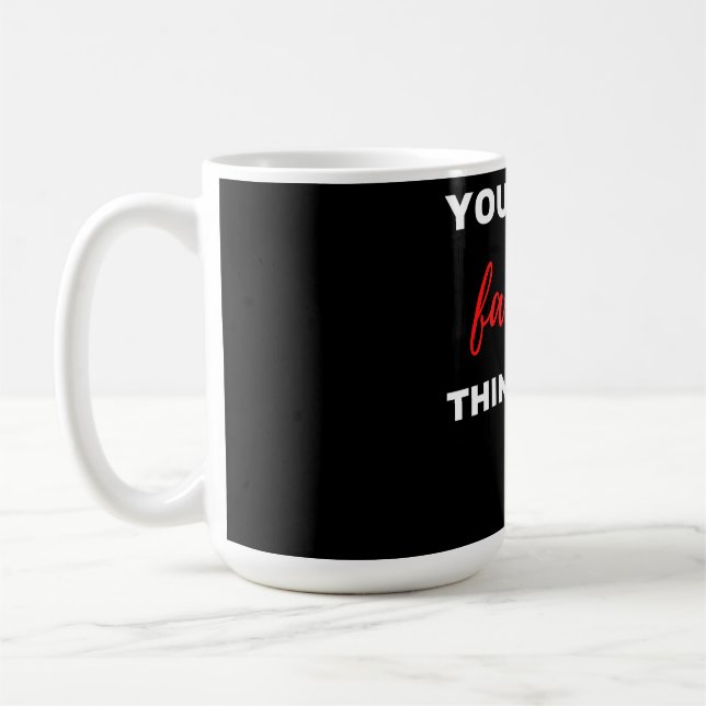 Mug Tu Es Ma Chose Préférée À Faire (Gauche)