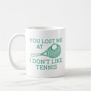 Mug Tu m’as perdu au Tennis Je n’aime pas