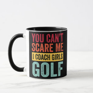 Mug Tu Ne Me Crains Pas J'Entraîne Filles Golf Drôle E