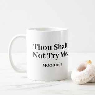 Mug Tu Ne M'Essaies Pas Humeur 24:7 Dit Drôle