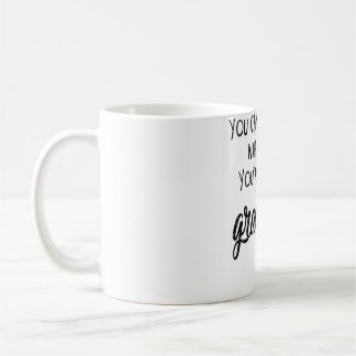 Mug Tu ne peux pas me dire quoi faire Tu n'es pas mon