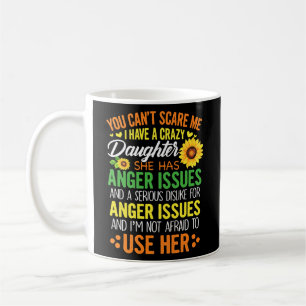 Mug Tu Ne Peux Pas Me Faire Peur D'Avoir Une Fille Fol