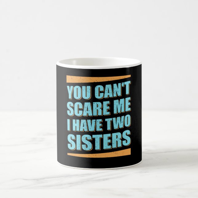 Mug Tu ne peux pas me faire peur, j'ai deux soeurs, fr (Centre)