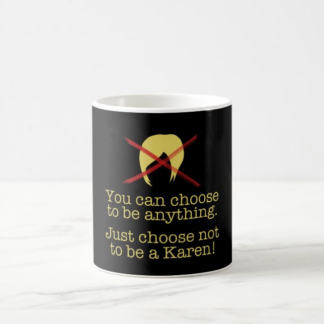 Mug Tu peux choisir - Ne sois pas Karen ! (Centre)