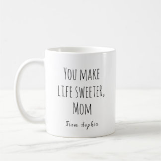 Mug Tu Rends La Vie Plus Douce, Maman