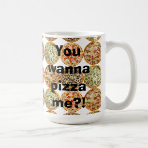 Mug "Tu veux me pizza ? !"