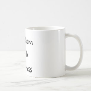 Mug Tuez-les avec la gentillesse