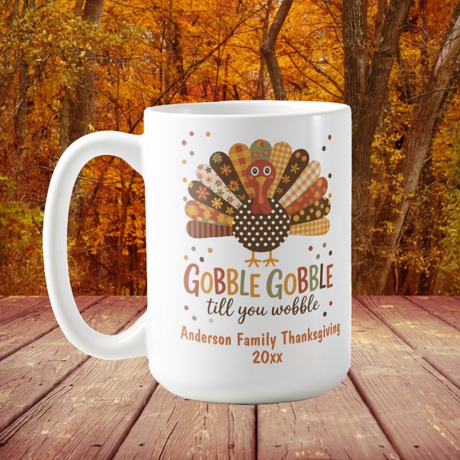 Mug Turquie Patchwork Gobble Jusqu'À Wobble Thankgivin (Turkey "Gobble Gobble till you wobble" Family Thanksgiving customizable mug)