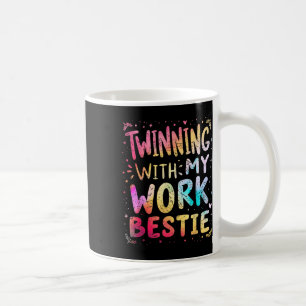 Mug Twinning With My Work Bestie Spirit Week Best Frie