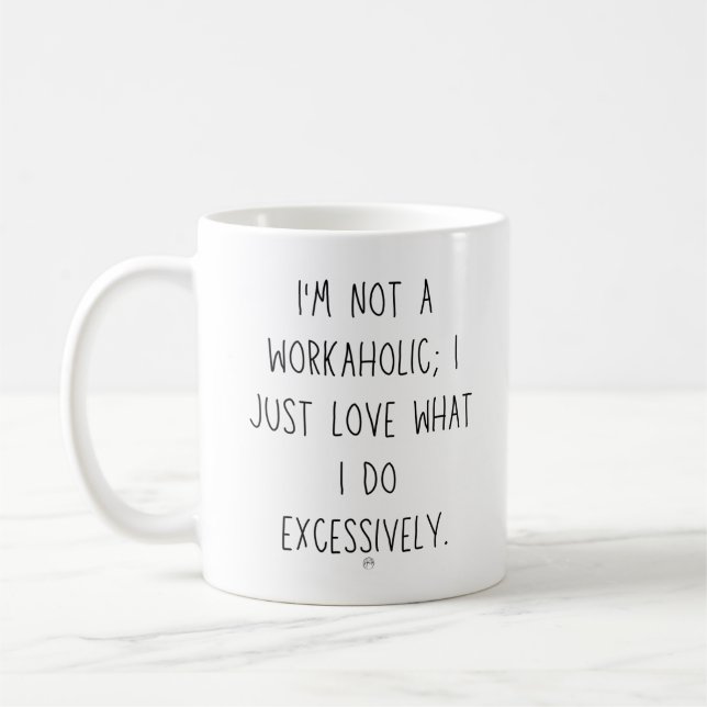 Mug Type Workaholic (Gauche)