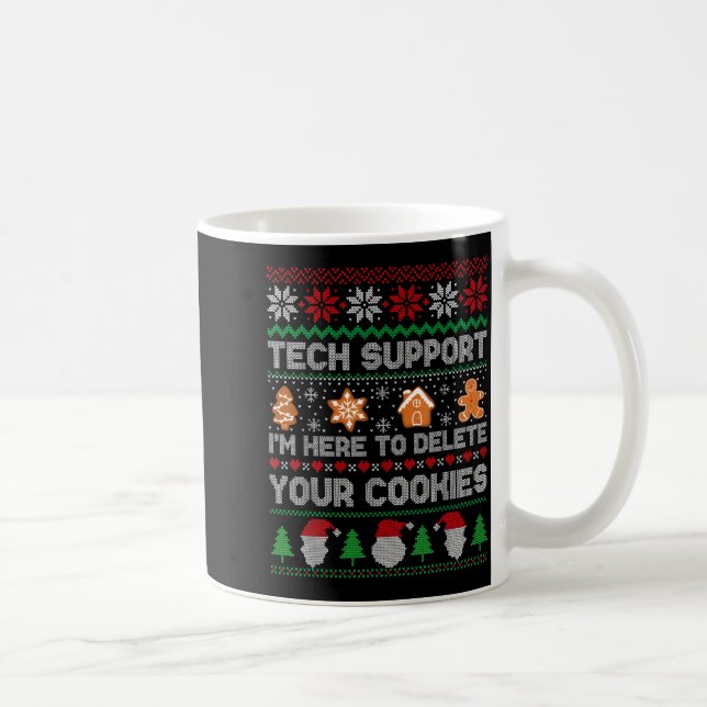 Mug Ugly Christmas Funny Tech Suprt Here To Delete Coo (Droite)