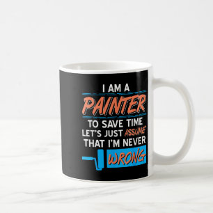 Mug Ume de peintre Je ne me trompe jamais drôle Humour